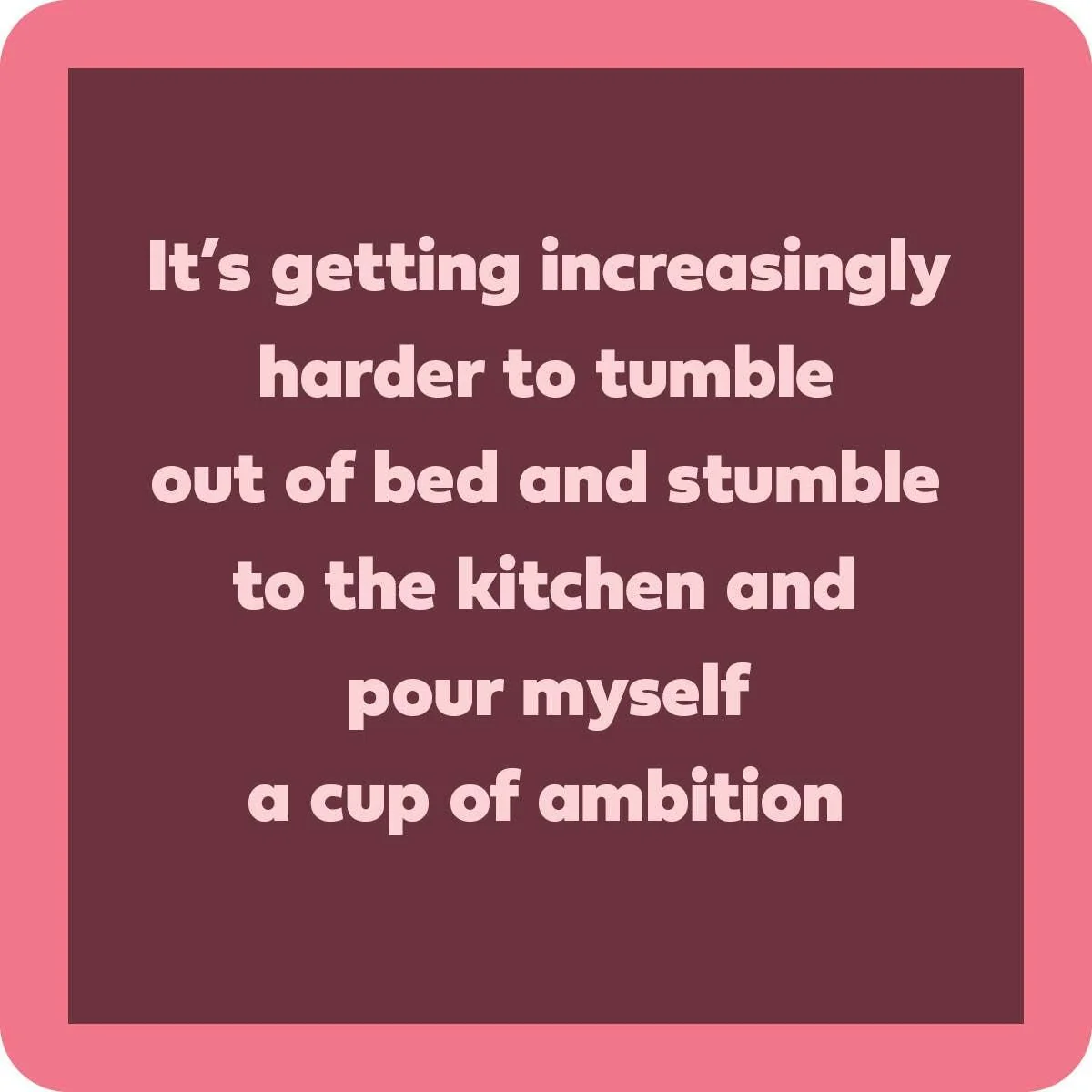Cup Of Ambition Coaster | Funny Party Gift | Home Bar Decor
