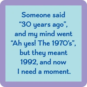 30 Years Ago Coaster | Funny Party Gift | Home Bar Decor