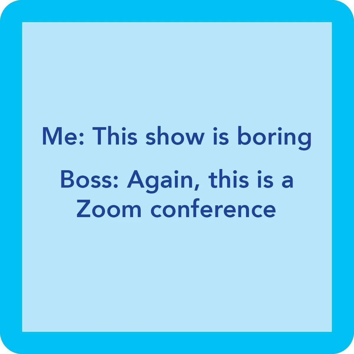 Zoom Coaster | Funny Party Gift | Home Bar Decor