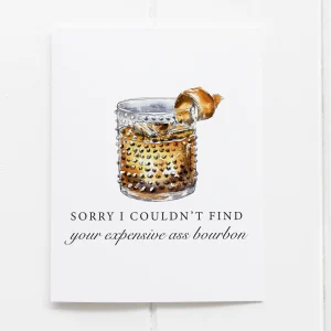Couldn't Find Expensive Ass Bourbon Whiskey Greeting Card