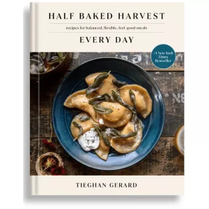 Half Baked Harvest Every Day: Recipes for Balanced. Flexible. Feel-Good Meals