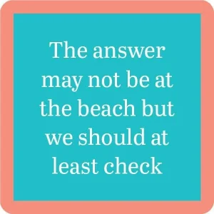 Beach Answer Coaster | Funny Party Gift | Home Bar Decor